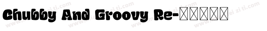 Chubby And Groovy Re字体转换